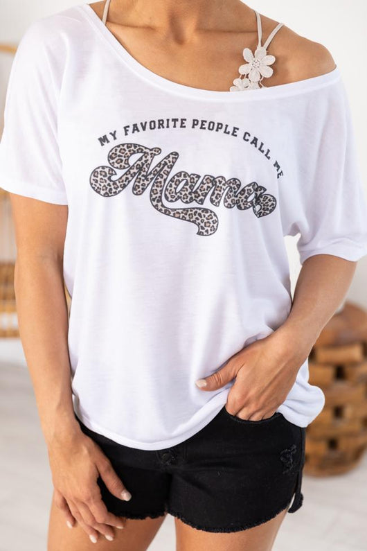 My Favorite People Call Me Mama Animal Print Graphic Slouchy Tee White