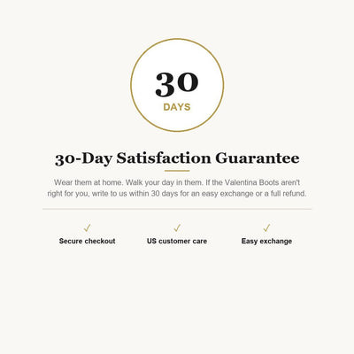 30-Day Satisfaction Guarantee on the Valentina Boots